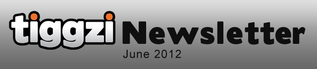 Tiggzi Newsletter - June 2012